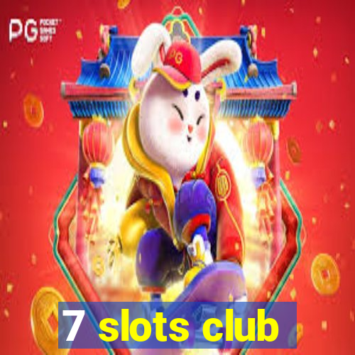 7 slots club